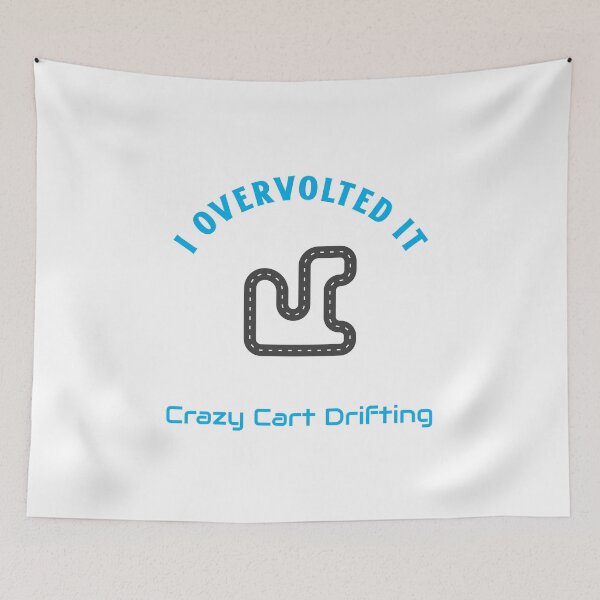 Item preview, I Overvolted It Crazy Cart Drifting Design designed and sold by WhackingTax.