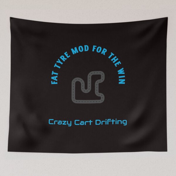 Item preview, Fat Tyre Mod For The Win – Crazy Cart Drifting designed and sold by WhackingTax.