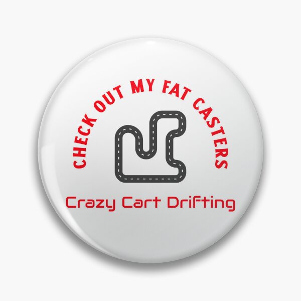 Item preview, Check Out My Fat Casters – Crazy Cart Drifting designed and sold by WhackingTax.