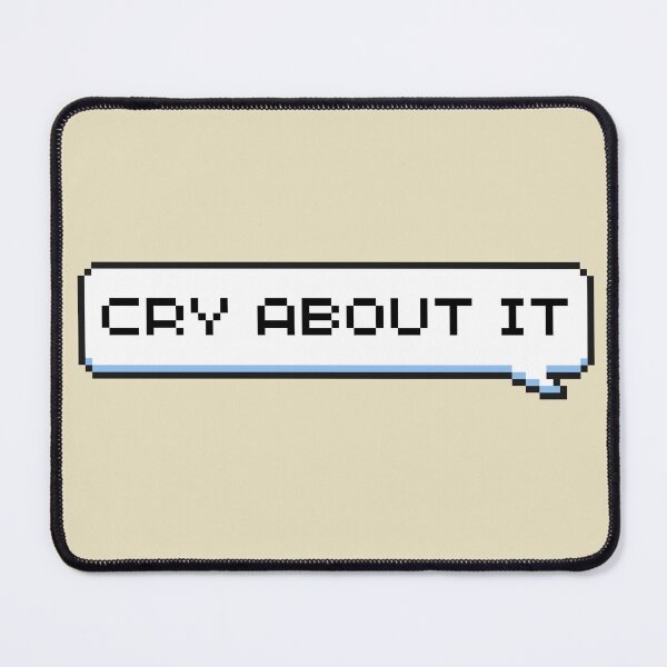 Item preview, Cry About It Sticker designed and sold by Potato Quality Prints.