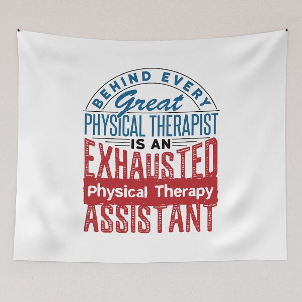 Item preview, Behind Every Great Physical Therapist Is an Exhausted Physical Therapy Assistant designed and sold by jaygo.