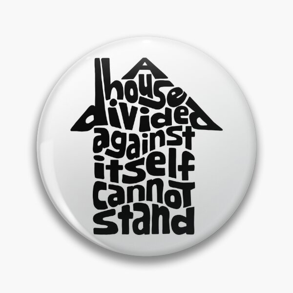 Item preview,  A House Divided Against Itself Cannot Stand Word Art designed and sold by Unhinged Heather.