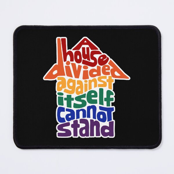 Item preview, A House Divided Against Itself Cannot Stand Word Art designed and sold by Unhinged Heather.
