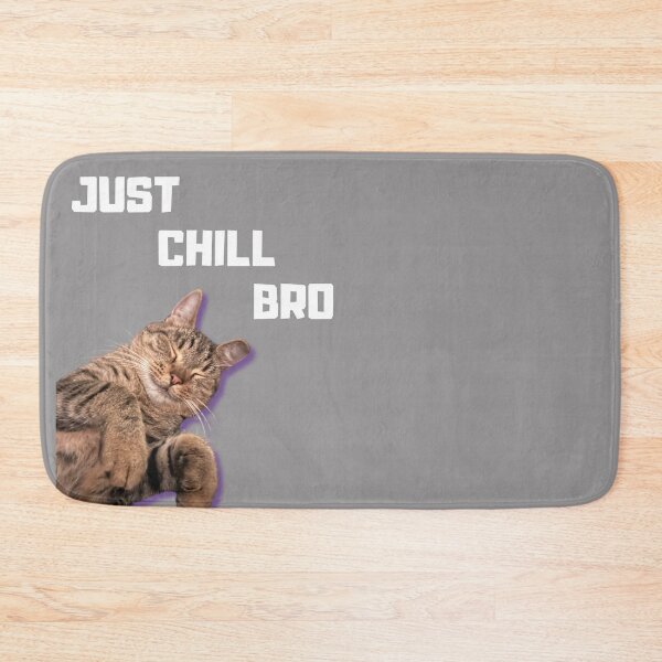 Item preview, Chill Cat – “Just Chill Bro” Relaxing Meme Design designed and sold by Zyrafiatko.