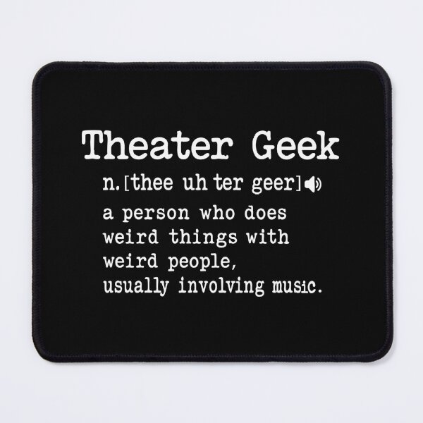 Item preview, Theater Geek Definition,Funny Musical Theatre Nerd designed and sold by CloudyPress.