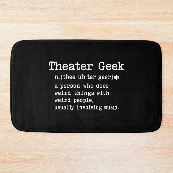 Item preview, Theater Geek Definition,Funny Musical Theatre Nerd designed and sold by CloudyPress.