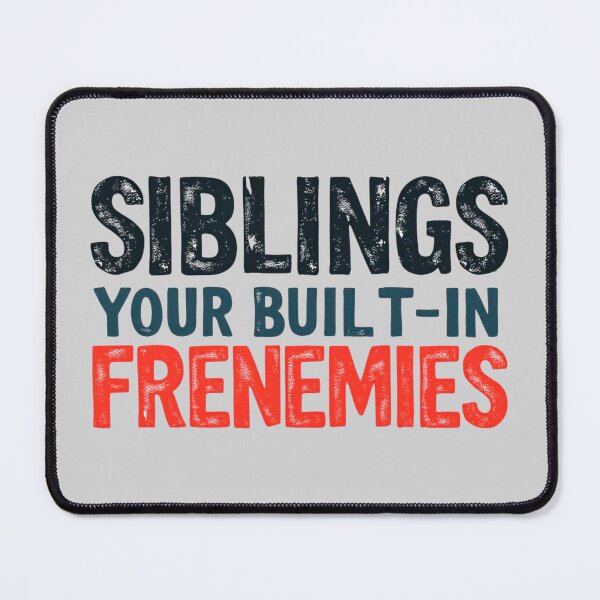 Item preview, Siblings Your Built-In Frenemies Funny Family designed and sold by SholoStudio.