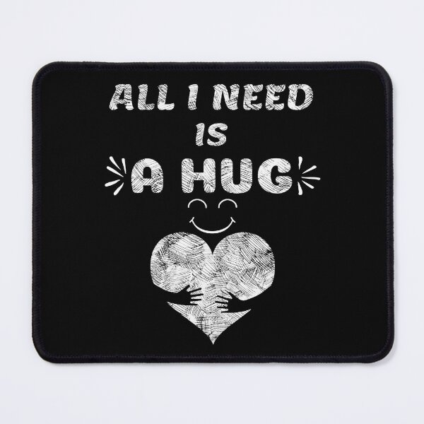 Item preview, All I Need is a Hug Funny Hugs Design designed and sold by GetGoodFit.