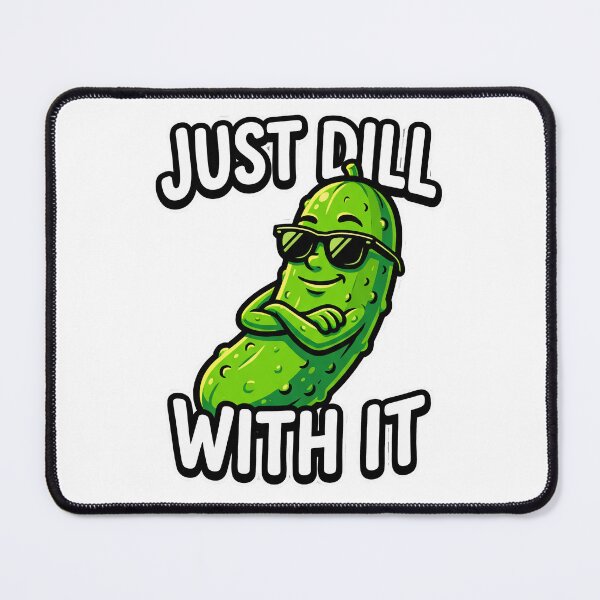 Item preview, Just Dill With It Chill Funny Pickle Pun designed and sold by Quillway.