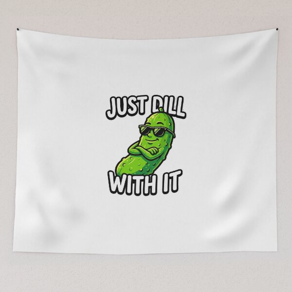 Item preview, Just Dill With It Chill Funny Pickle Pun designed and sold by Quillway.