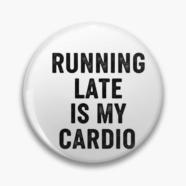 Item preview, Running Late Is My Cardio – Sarcastic Minimal Quote designed and sold by CuteOasis.