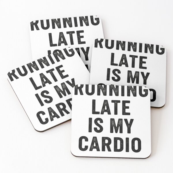 Item preview, Running Late Is My Cardio – Sarcastic Minimal Quote designed and sold by CuteOasis.