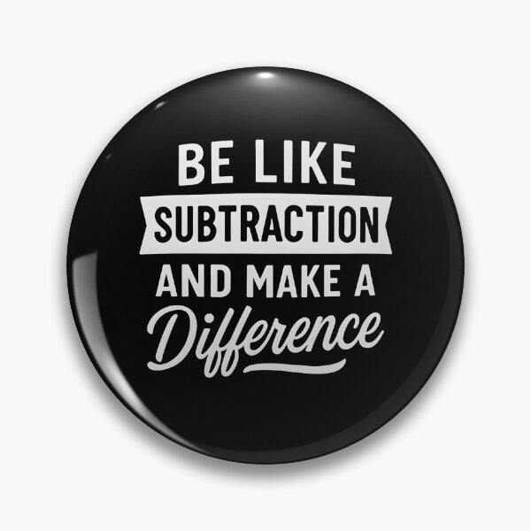 Item preview, Be Like Subtraction And Make A Difference Funny Math Teacher designed and sold by hemagamo.