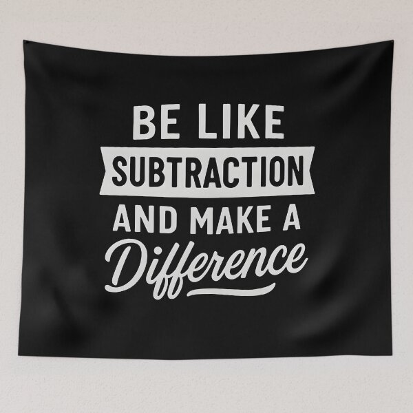 Item preview, Be Like Subtraction And Make A Difference Funny Math Teacher designed and sold by hemagamo.