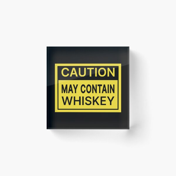 Item preview, Caution May Contain Whiskey designed and sold by Jeallan Designs.