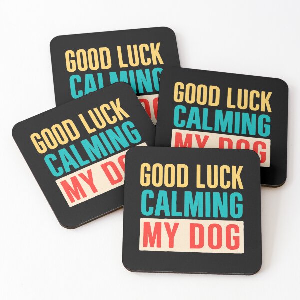 Item preview, GOOD LUCK CALMING MY DOG  designed and sold by artcultreone.