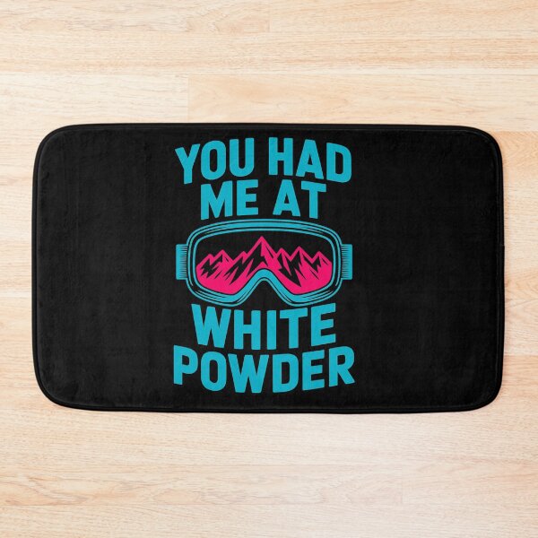 Item preview, You Had Me At White Powder Skiing  designed and sold by artcultreone.