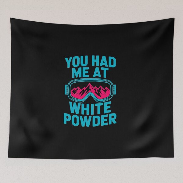 Item preview, You Had Me At White Powder Skiing  designed and sold by artcultreone.