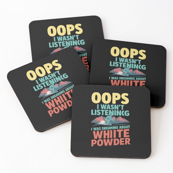 Item preview, OOPS I WASN'T LISTENING I WAS DREAMING ABOUT WHITE POWDER  designed and sold by artcultreone.