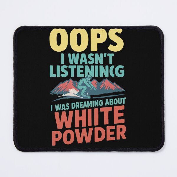 Item preview, OOPS I WASN'T LISTENING I WAS DREAMING ABOUT WHITE POWDER designed and sold by artcultreone.