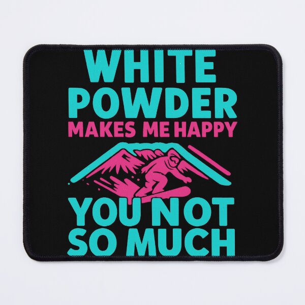 Item preview, White Powder Makes Me Happy Snowboarder designed and sold by artcultreone.