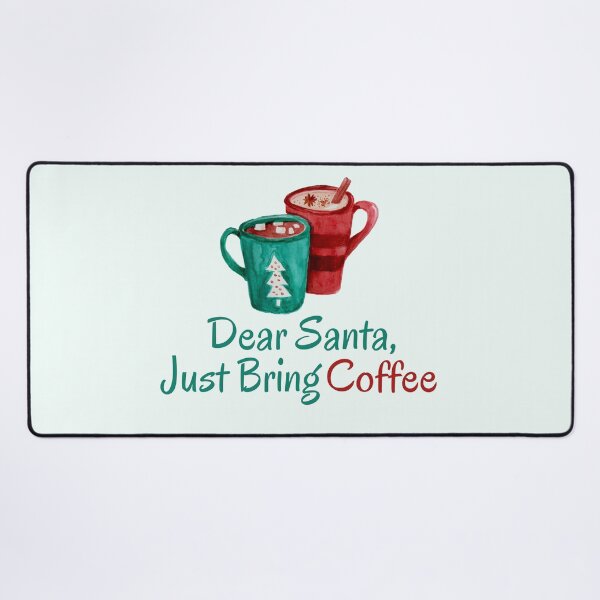 Item preview, Dear Santa Just Bring Coffee Christmas Design designed and sold by Inkworksbyshery.