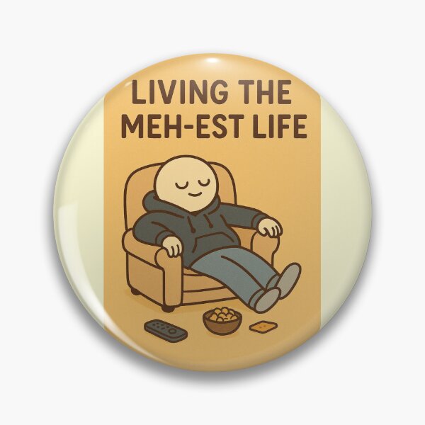 Item preview, LIVING THE MEH-EST LIFE designed and sold by PeodeesCrazy.