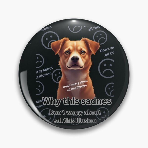 Item preview, Why this sadness? Never mind all this illusion. designed and sold by 4Dart.