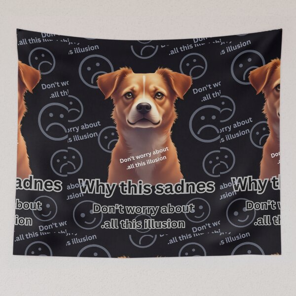 Item preview, Why this sadness? Never mind all this illusion. designed and sold by 4Dart.