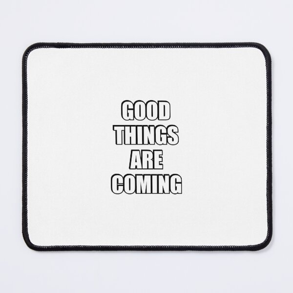 Item preview, Good things are coming designed and sold by Inspirationmotivation.