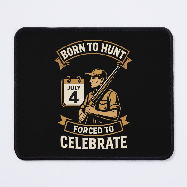 Item preview, Born To Hunt Forced To Celebrate 4th of July designed and sold by LuminOrb.