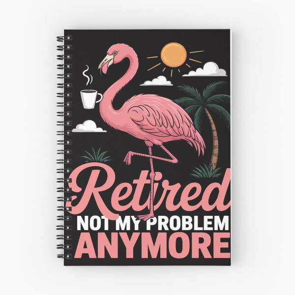Item preview, Retired Not My Problem Anymore Flamingo Retirement designed and sold by berniceschm.