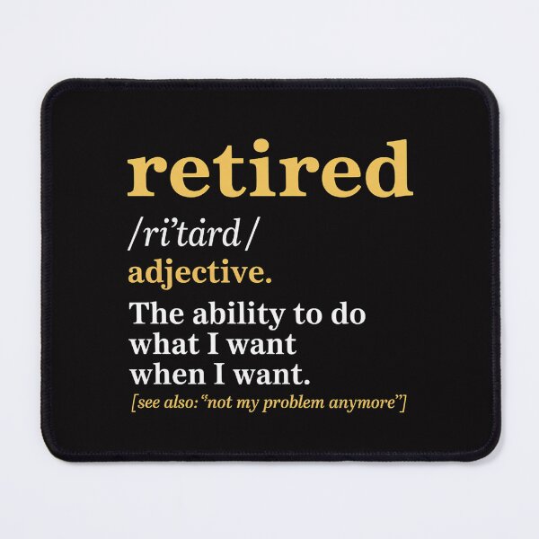 Item preview, Retired Definition Retirement Gag designed and sold by berniceschm.