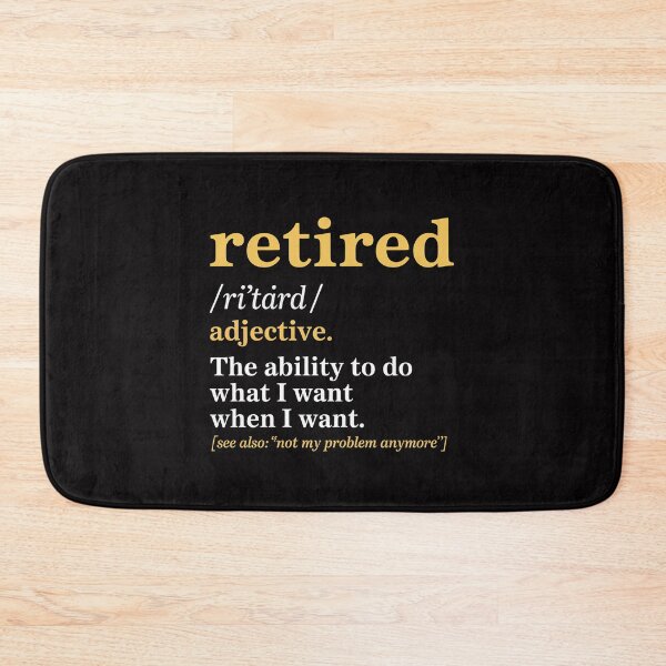 Item preview, Retired Definition Retirement Gag designed and sold by berniceschm.