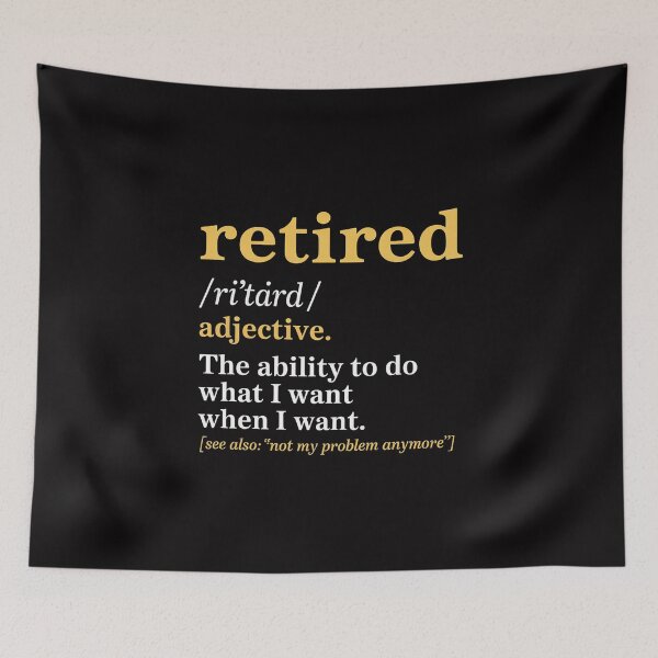 Item preview, Retired Definition Retirement Gag designed and sold by berniceschm.