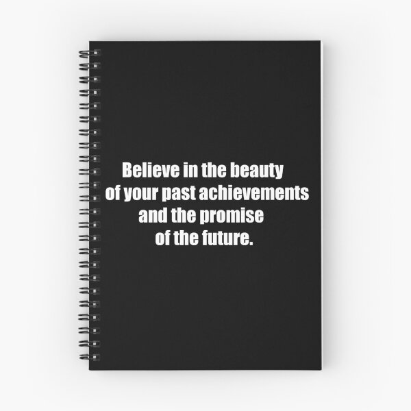 Item preview, Believe in the beauty of your past achievements and the promise of the future. designed and sold by TheRefinedMind.