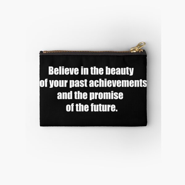 Item preview, Believe in the beauty of your past achievements and the promise of the future. designed and sold by TheRefinedMind.