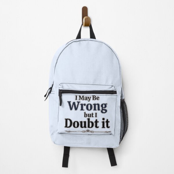 Item preview, I May Be Wrong But I Doubt It - Funny Confidence Quote - Doubt It Sarcastic Tee designed and sold by PriyaMagic.