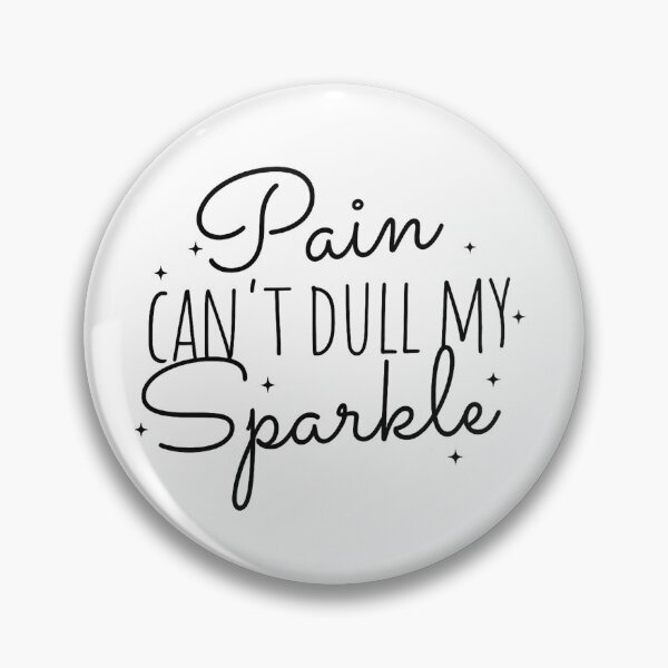 Item preview, Pain Can't Dull My Sparkle designed and sold by stephenflashart.