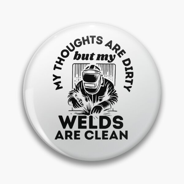 Item preview, My Thoughts Are Dirty but my Welds Are Clean designed and sold by stephenflashart.