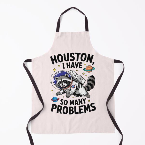 Item preview, Houston I Have So Many Problems designed and sold by SnickerTwist.