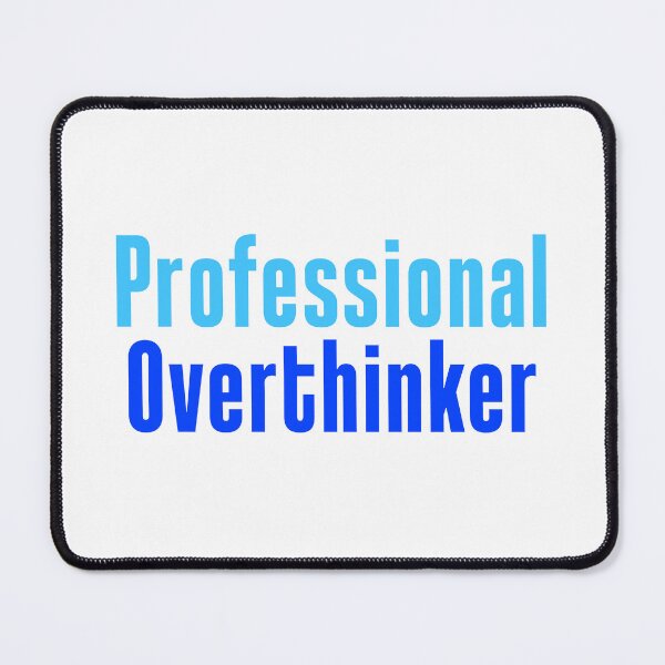 Item preview, Professional Overthinker in Blue Funny Typography designed and sold by Memes N Lore .