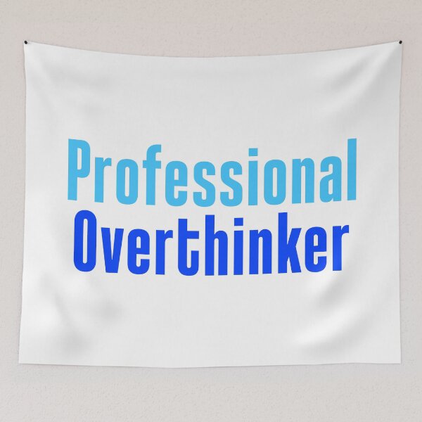 Item preview, Professional Overthinker in Blue Funny Typography  designed and sold by Memes N Lore .