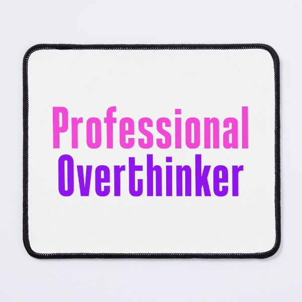 Item preview, Professional Overthinker in Pink Funny Typography  designed and sold by Memes N Lore .