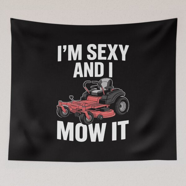 Item preview, Lawn Mowing Landscaping I'm Sexy And I Mow It designed and sold by GalaFunny.