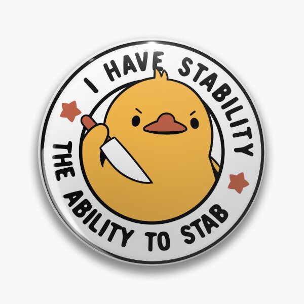 Item preview, I Have Stability The Ability To Stab Funny Duck by Tobe Fonseca designed and sold by Tobe Fonseca®.