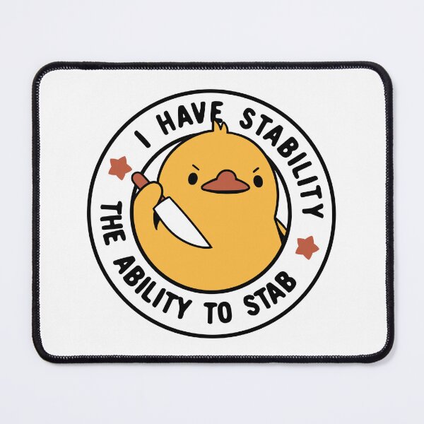 Item preview, I Have Stability The Ability To Stab Funny Duck by Tobe Fonseca designed and sold by Tobe Fonseca®.