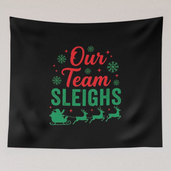 Item preview, Our Team Sleighs, funny office Christmas team gift, festive workplace holiday humor graphic tee designed and sold by saloui.