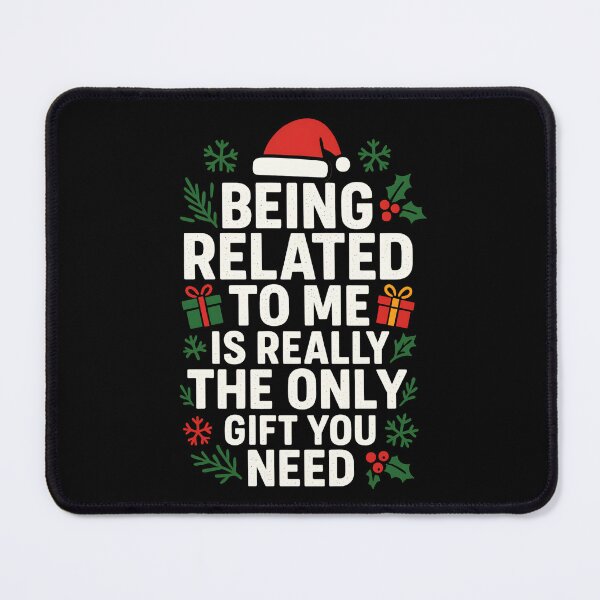 Item preview, Holiday Humor Tee Being Related To Me Is Really The Only Gift You Need, funny family Xmas gift, cheerful Christmas graphic tee designed and sold by saloui.