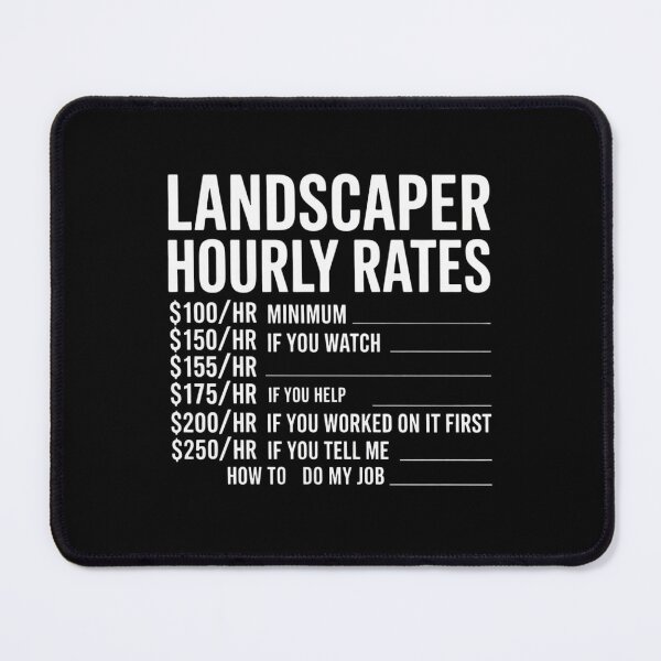 Item preview, Landscaper Hourly Rate Labor Landscaping Mowing Gifts designed and sold by duolastgend.
